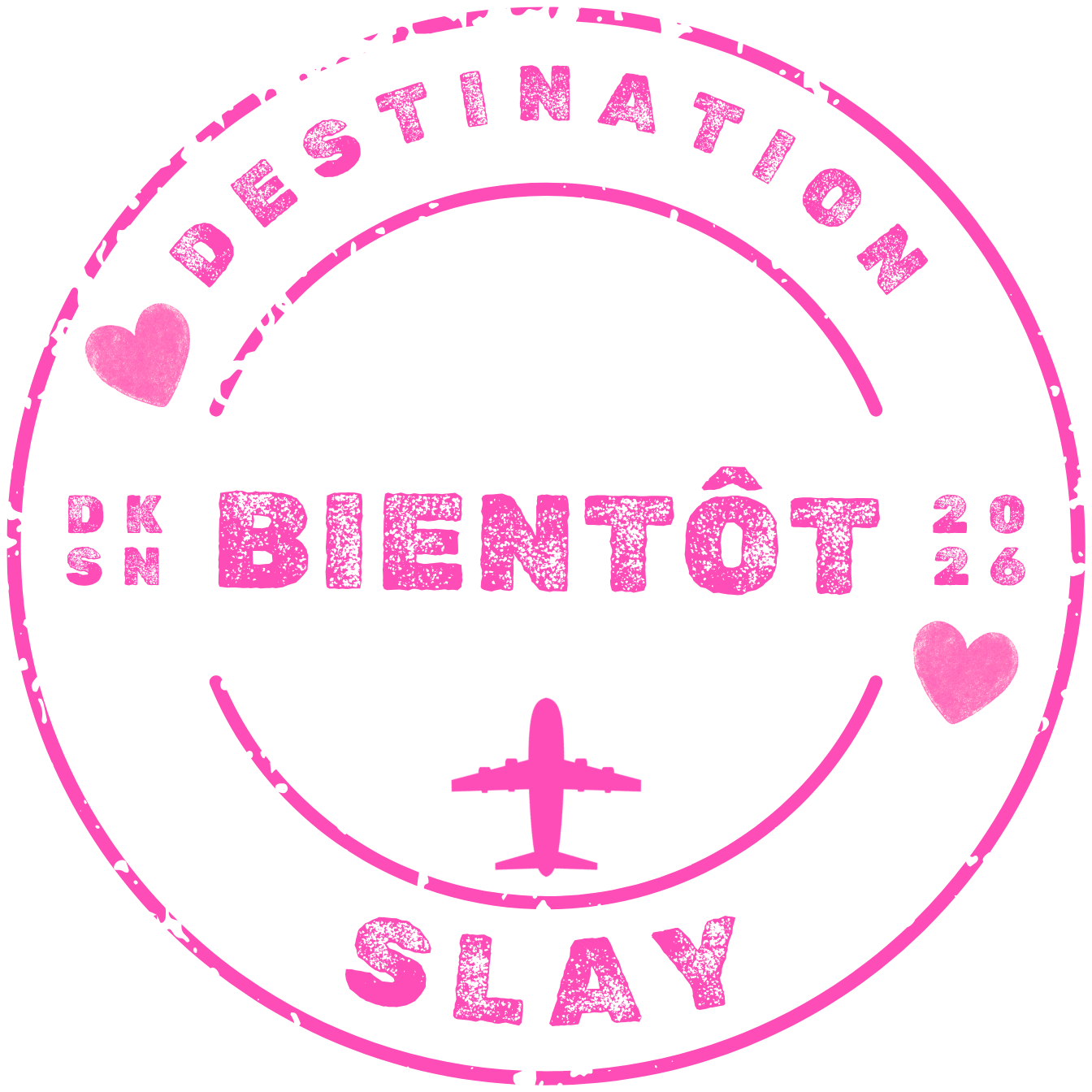 Empreinte rose Destination SLAY — Bientôt — DK SN — 2026